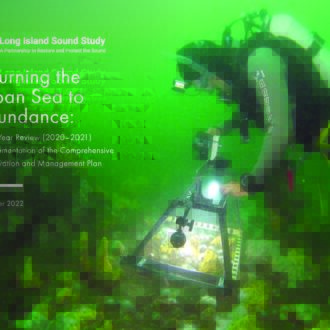 The image of a diver exploring the Long Island Sound seafloor is the cover image for the report Returning the Urban Sea to Abundance, a report reviewing implementation of the Comprehensive Conservation and Management Plan for 2020-2021